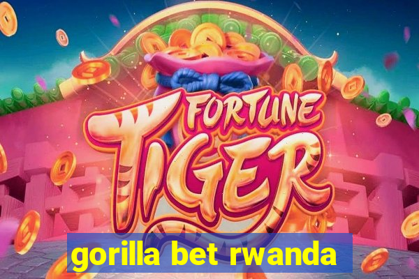 gorilla bet rwanda